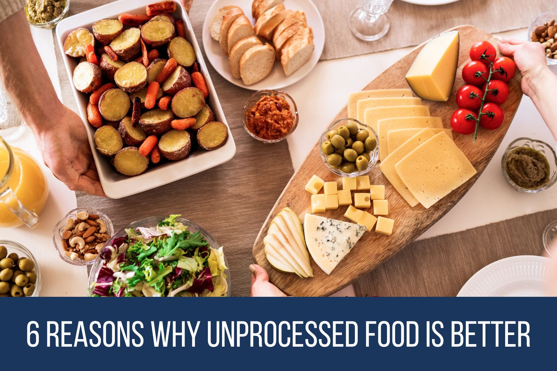 Unprocessed Food: 6 Reasons Why It Is Better For You